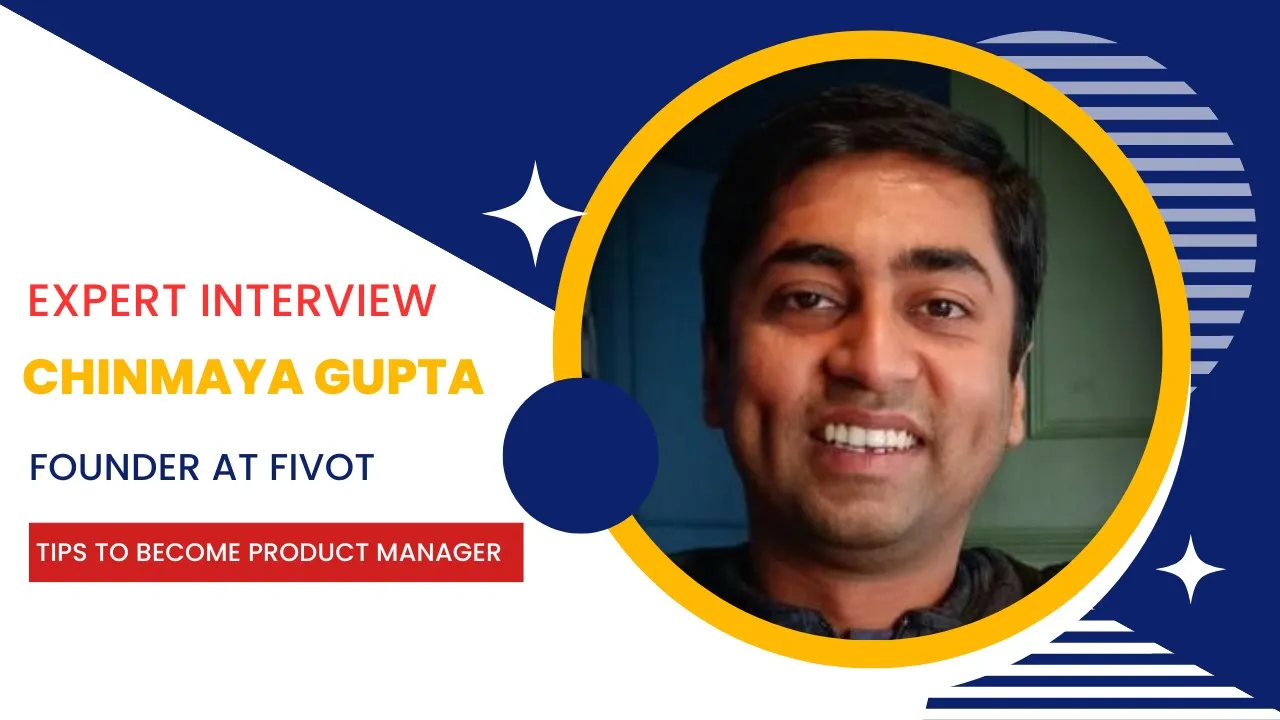 What does it take to become a great Product Manager? | Career and Expert Advice - Chinmaya Gupta
